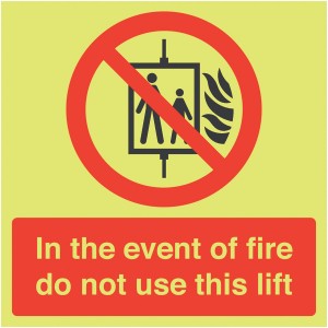 300x300mm In The Event Of Fire Do Not Use This Lift - Nite Glo Rigid