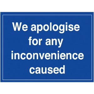 300x400mm We apologise for any inconvenience caused - rigid