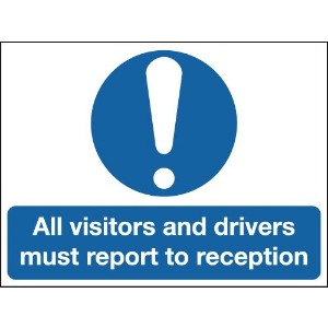 150x300mm All Visitors and Drivers Must Report To Reception - Rigid