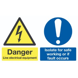 100x300mm Danger Live Electrical Equipment Isolate For Safe Working Or If Fault Occurs - Rigid