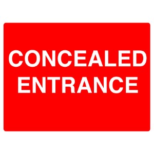 450x600mm 'Concealed Entrance' Road Stanchion Sign