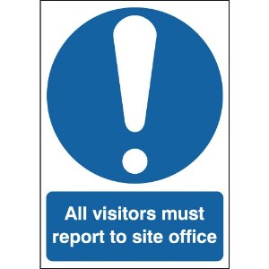 297x210mm All Visitors Must Report To The Site Office - Rigid