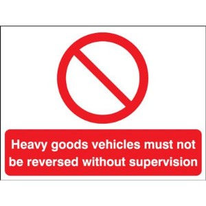 450x600mm Heavy Goods Vehicles Must Not Be Reversed Without Supervision Road Stanchion Sign