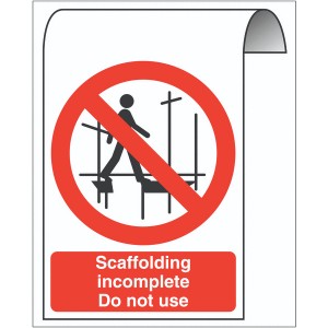 500X300mm Scaffolding incomplete Don not use Roll Top Sign