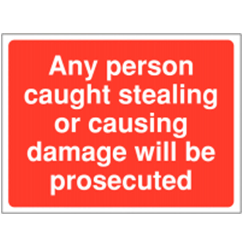 600x410mm Any Person Caught Stealing or Causing Damage Will Be Prosecuted Sign - Rigid